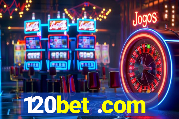 120bet .com